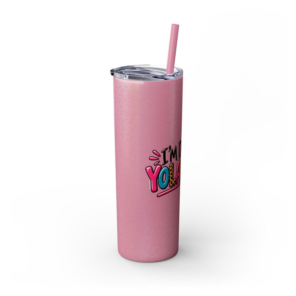 Skinny Tumbler (20oz) - "I'm Done, Yolanda!" Colorful Funny Straw Cup