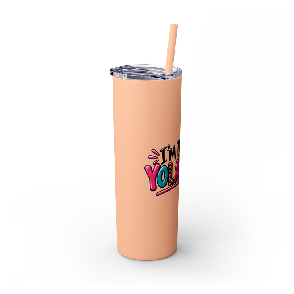 Skinny Tumbler (20oz) - "I'm Done, Yolanda!" Colorful Funny Straw Cup