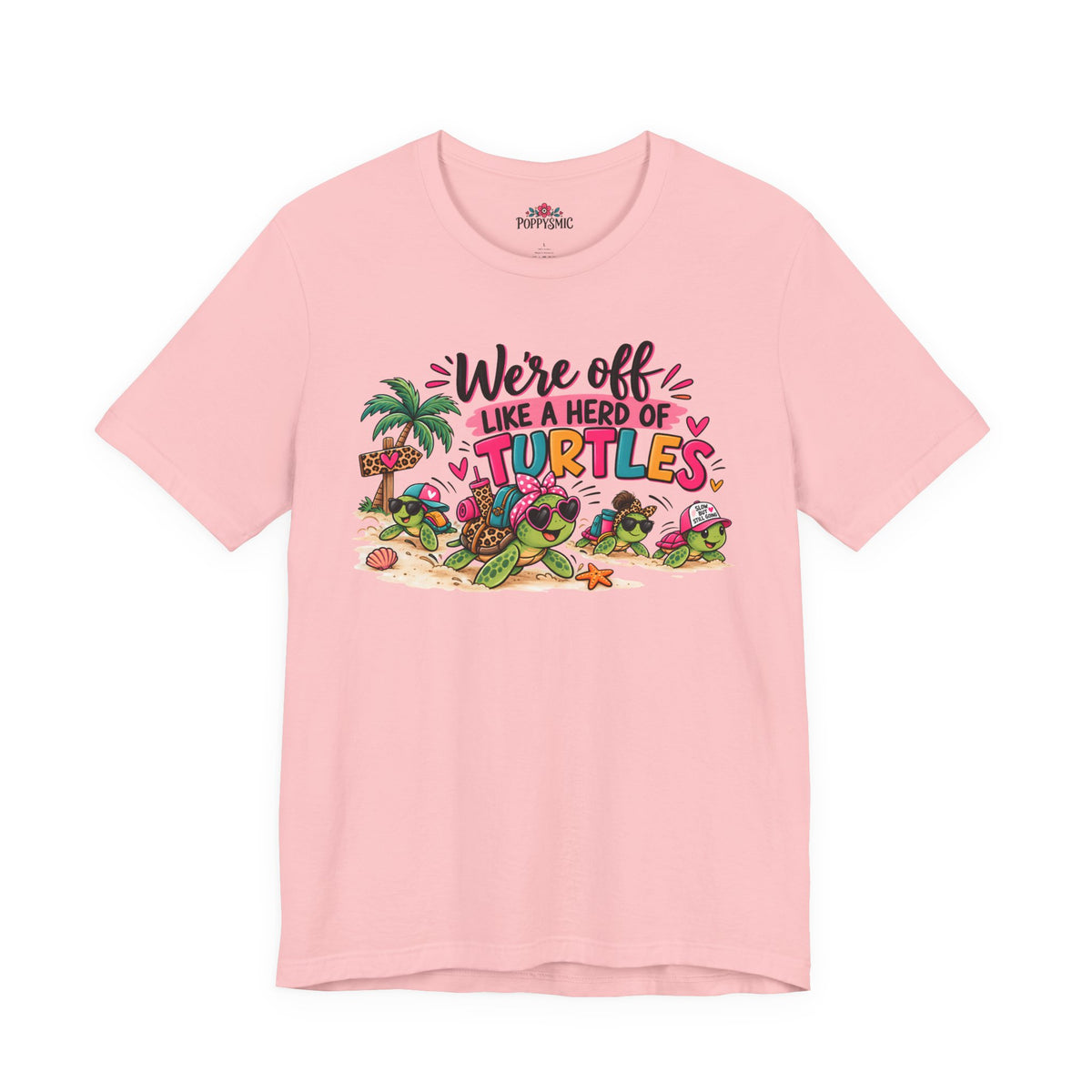 T-Shirt — "We're Off Like a Herd of Turtles"