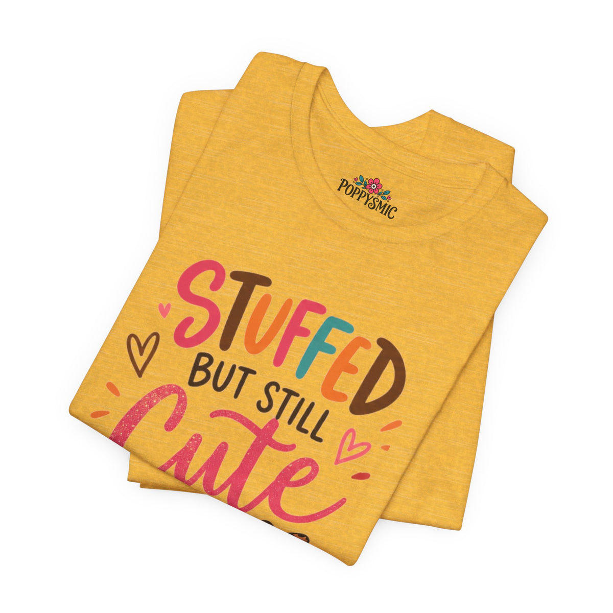 Stuffed But Still Cute T-Shirt