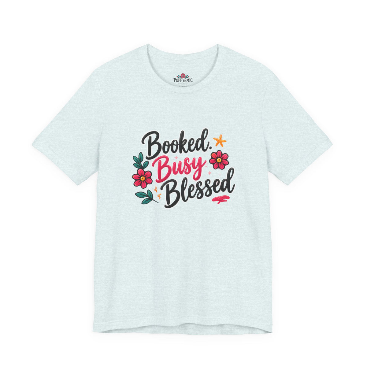Booked Busy Blessed T‑Shirt — Floral Inspirational Graphic Tee