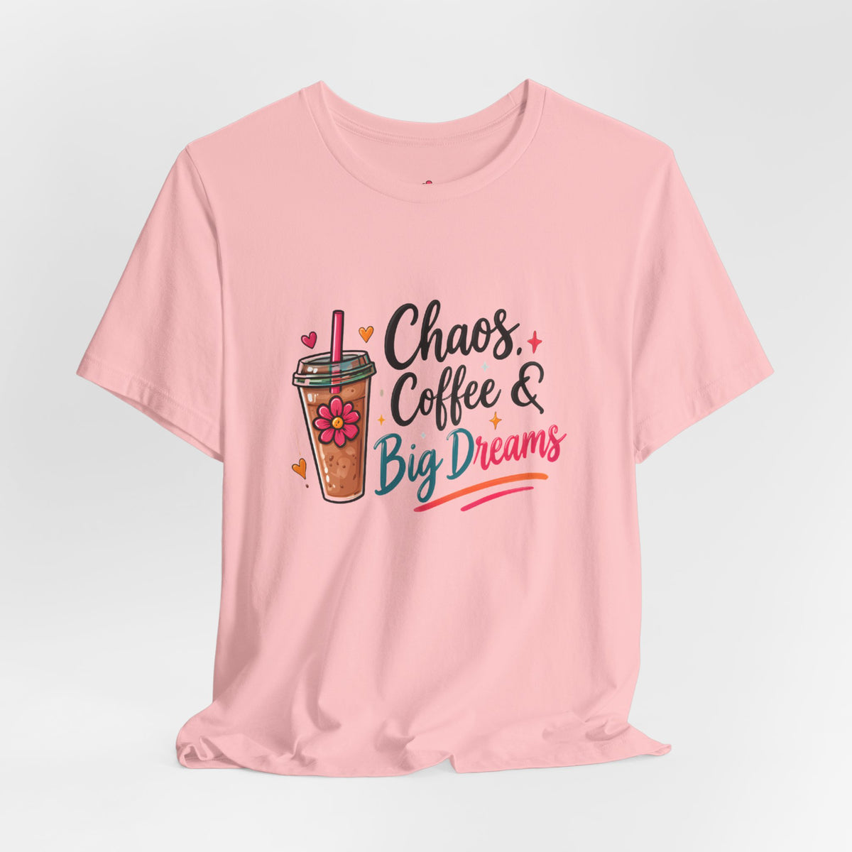 Chaos, Coffee & Big Dreams Tee