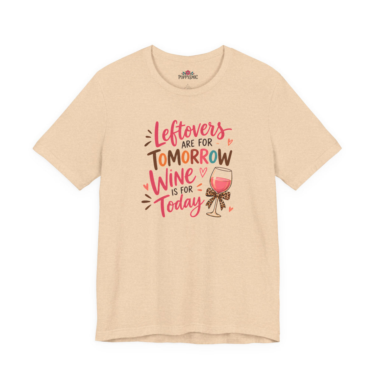 Leftovers Are for Tomorrow, Wine Is for Today T-Shirt