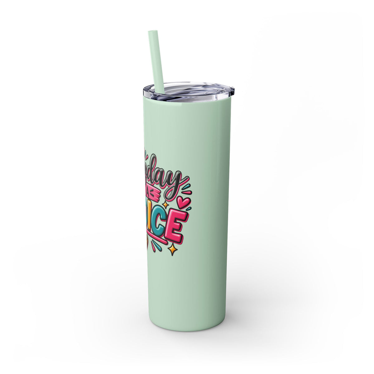 20oz Skinny Tumbler – "Everyday is a Choice" Colorful Inspirational Travel Cup