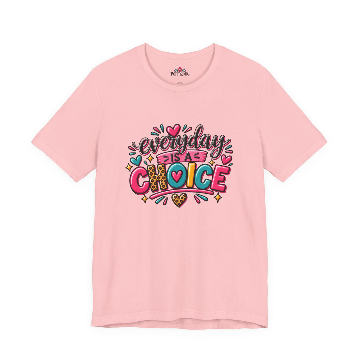 Everyday Is a Choice T-Shirt — Positive Motivational Graphic Tee