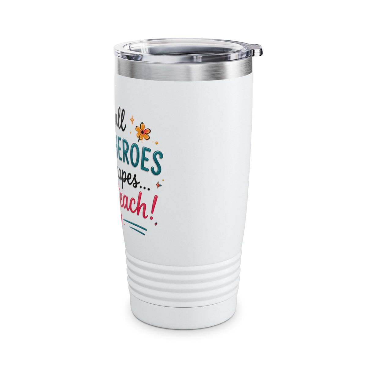 Teacher Appreciation 20oz Tumbler — "Not All Superheroes Wear Capes... Some Teach" Insulated Travel Cup