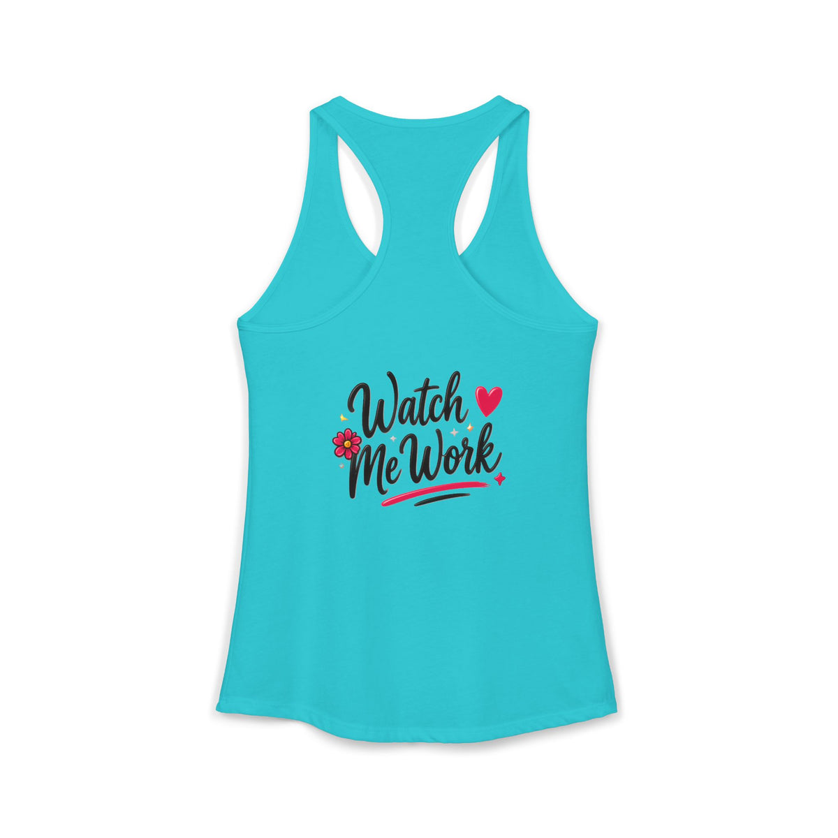 Watch Me Work Women's Ideal Racerback Tank