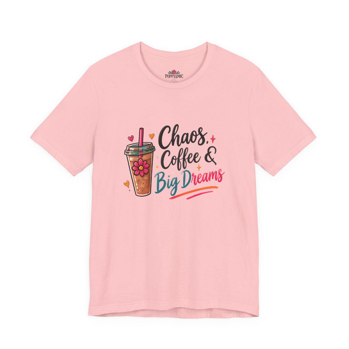 Chaos, Coffee & Big Dreams Tee