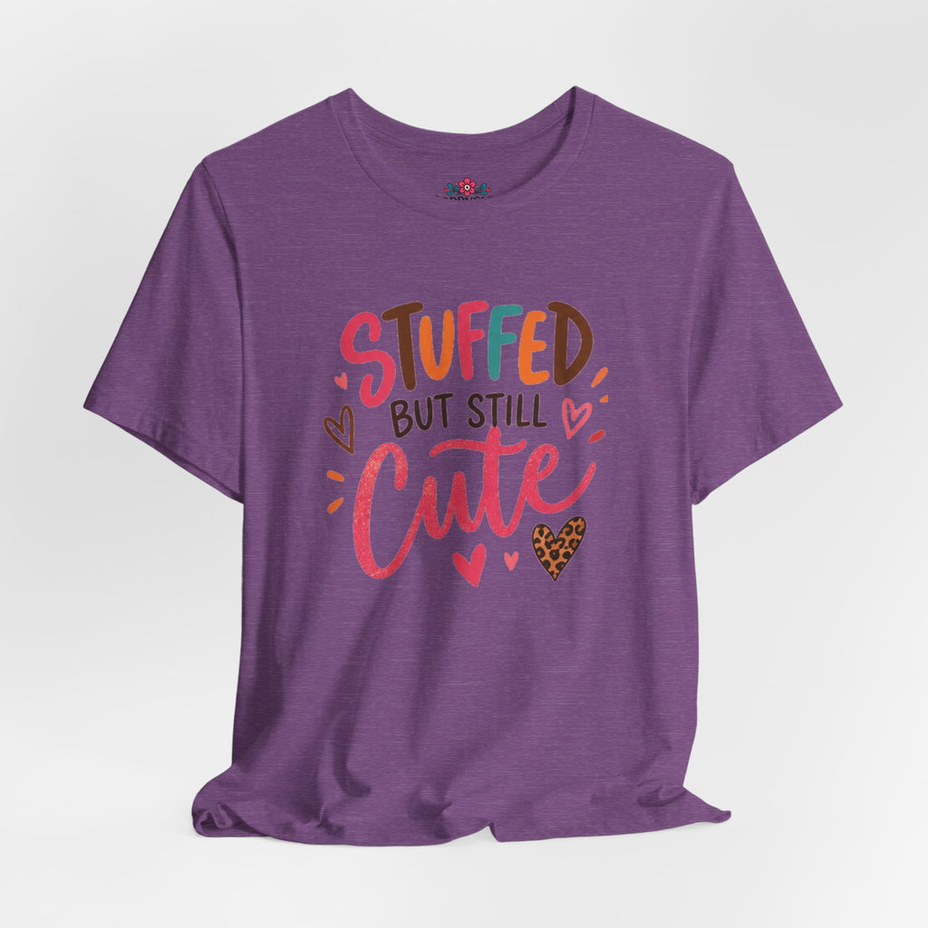 Stuffed But Still Cute T-Shirt