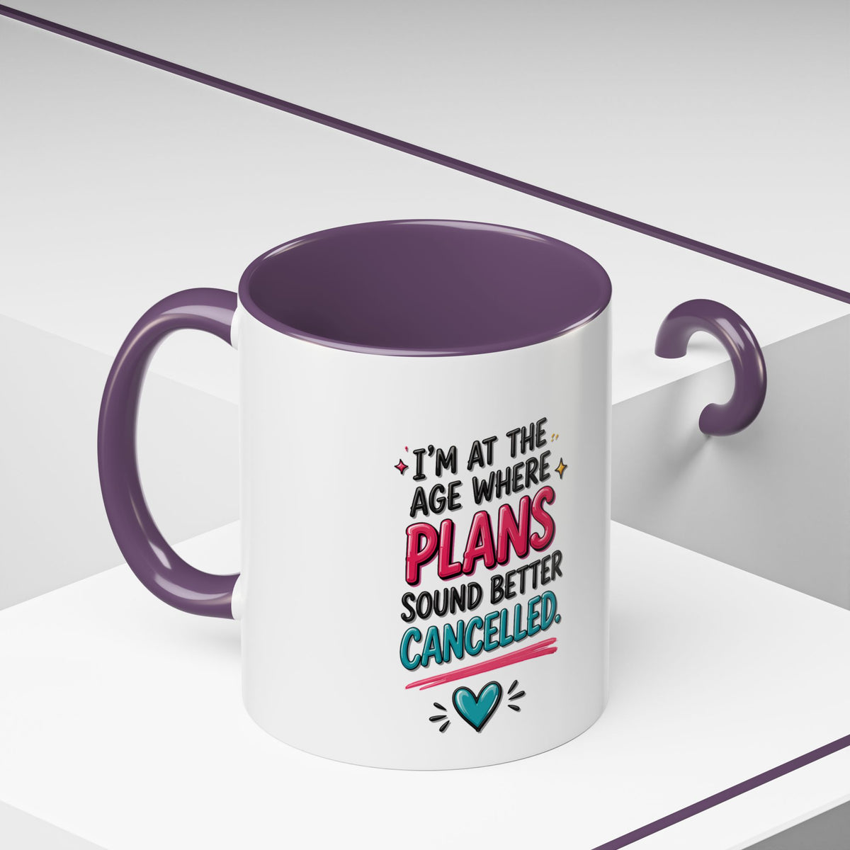 Accent Coffee Mug — "I’m At The Age Where My Plans Sound Better Cancelled"