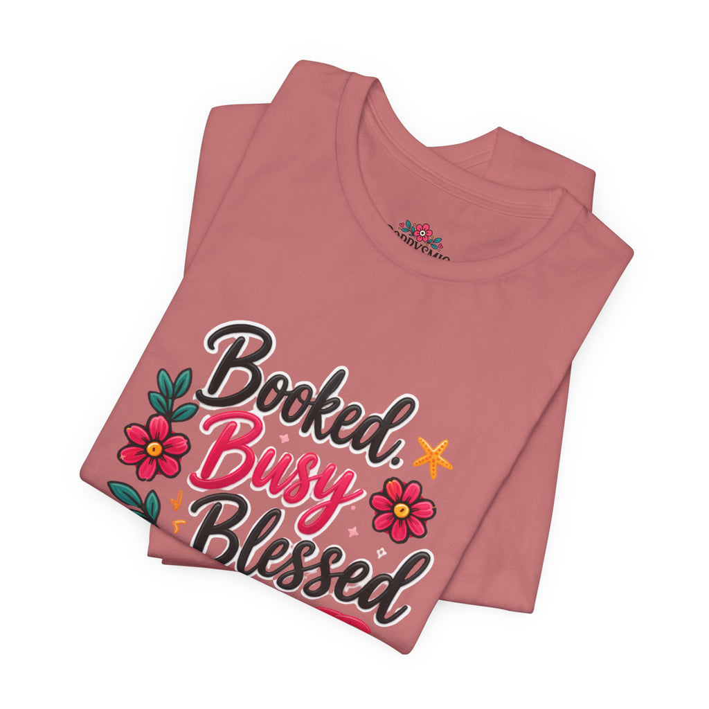 Booked Busy Blessed T‑Shirt — Floral Inspirational Graphic Tee