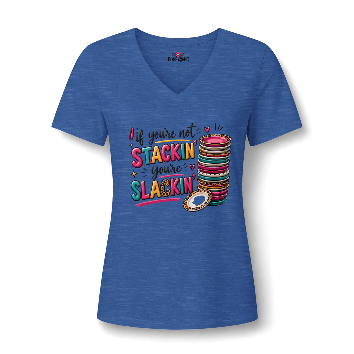 If You're Not Stackin' You're Slackin' Women's Relaxed V-Neck Tee