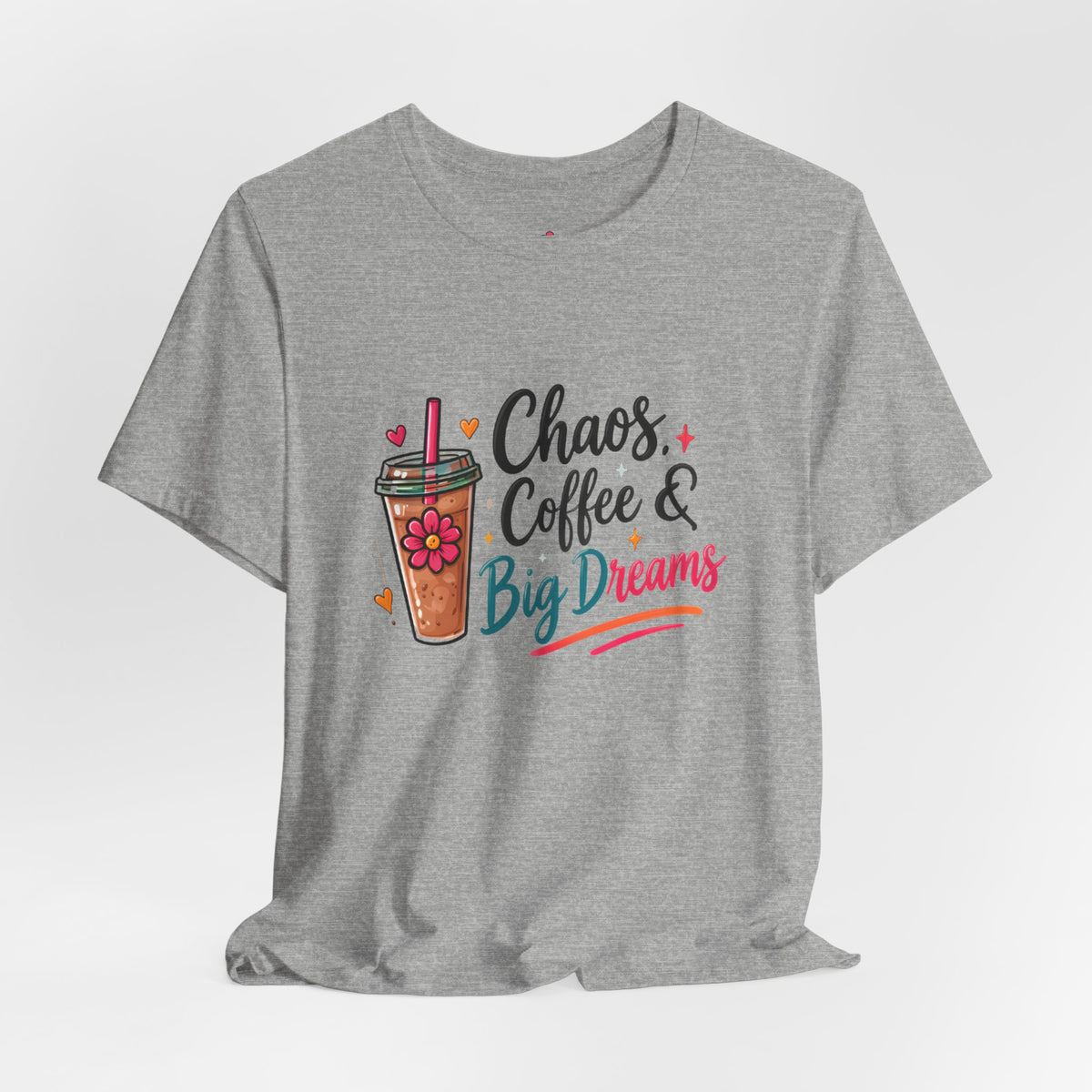 Chaos, Coffee & Big Dreams Tee