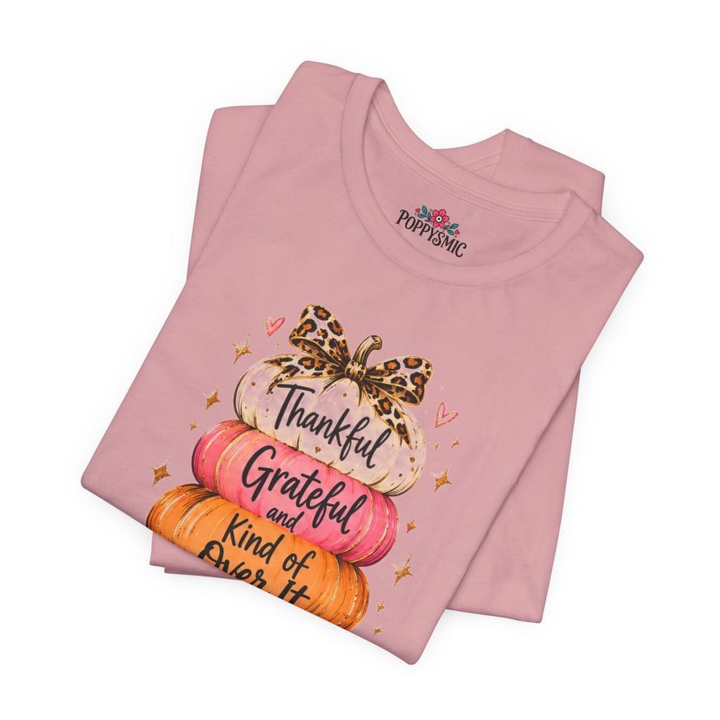 Thankful Grateful Kind of Over It Pumpkin Thanksgiving T-Shirt