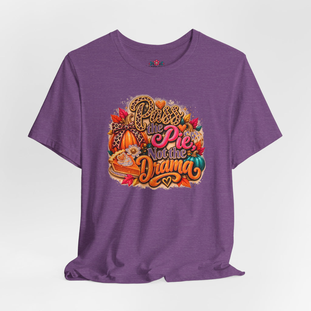 T-Shirt – “Pie Not the Drama” Funny Pumpkin Spice Fall Thanksgiving Tee
