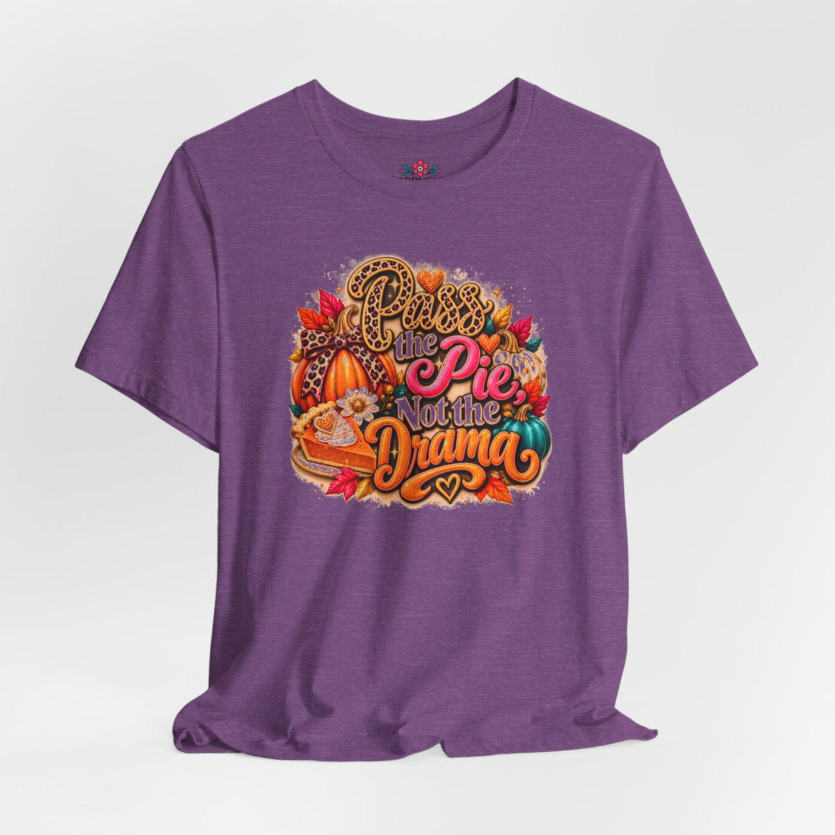 T-Shirt – “Pie Not the Drama” Funny Pumpkin Spice Fall Thanksgiving Tee