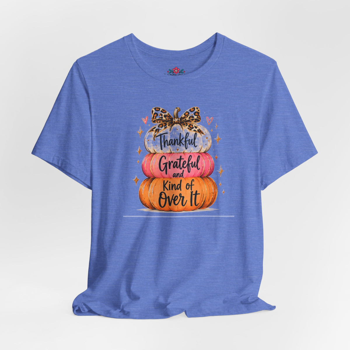 Thankful Grateful Kind of Over It Pumpkin Thanksgiving T-Shirt