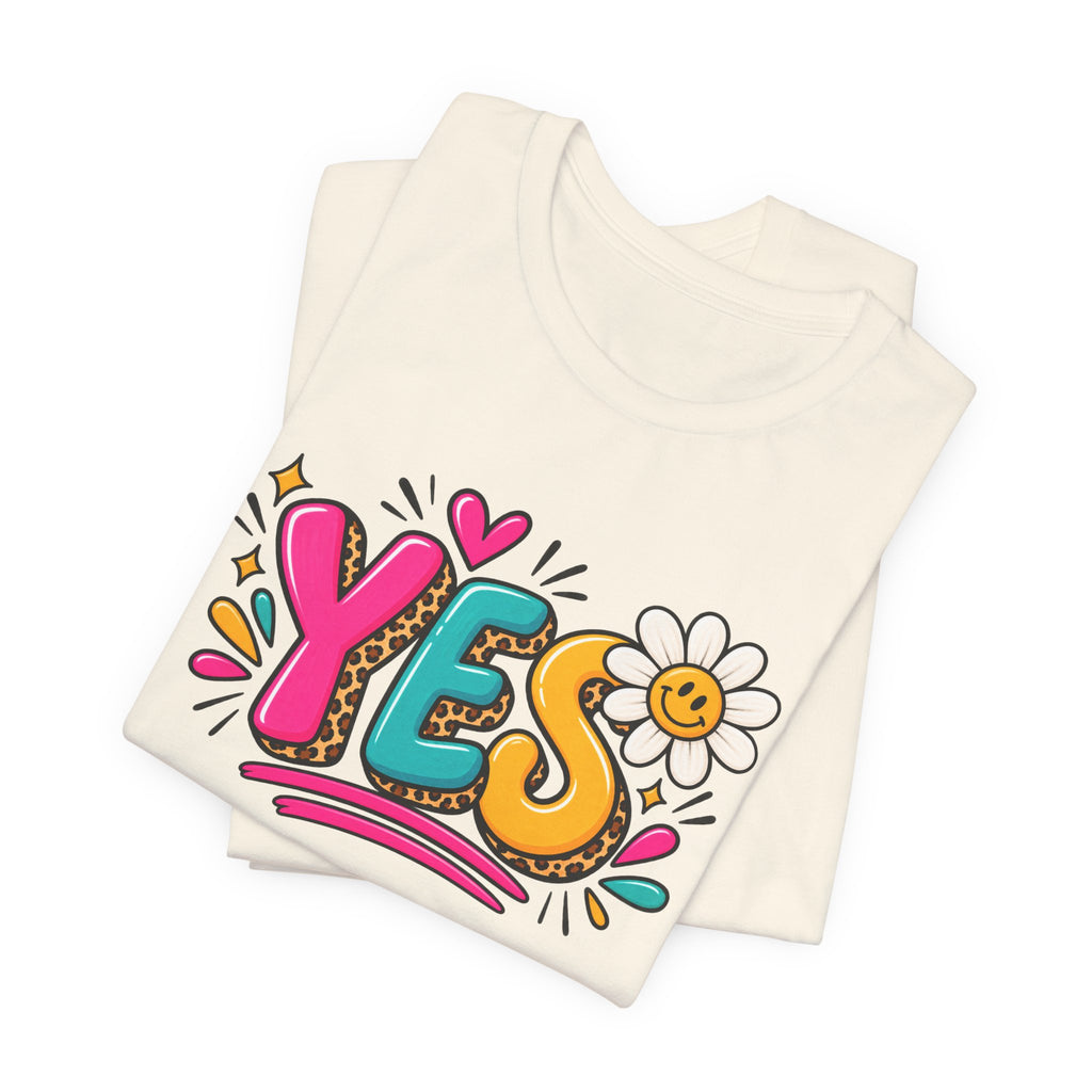 YES Floral Graphic Tee — Colorful Positive Vibes T-Shirt