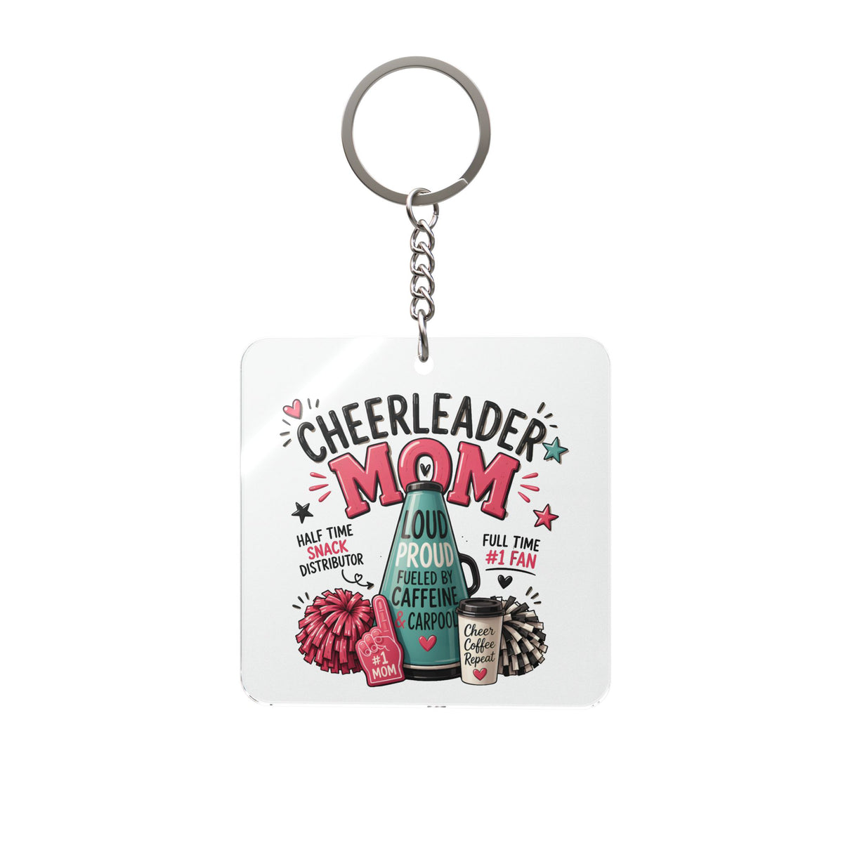 Cheerleader Mom Square Keychain – Loud Proud Supporter with Pom Poms & Coffee