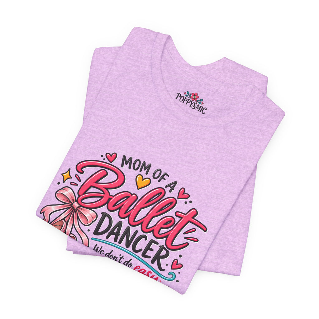Ballet Dancer Mom T-Shirt — “Mom of a Ballet Dancer” Pink Ballet Shoes Tee