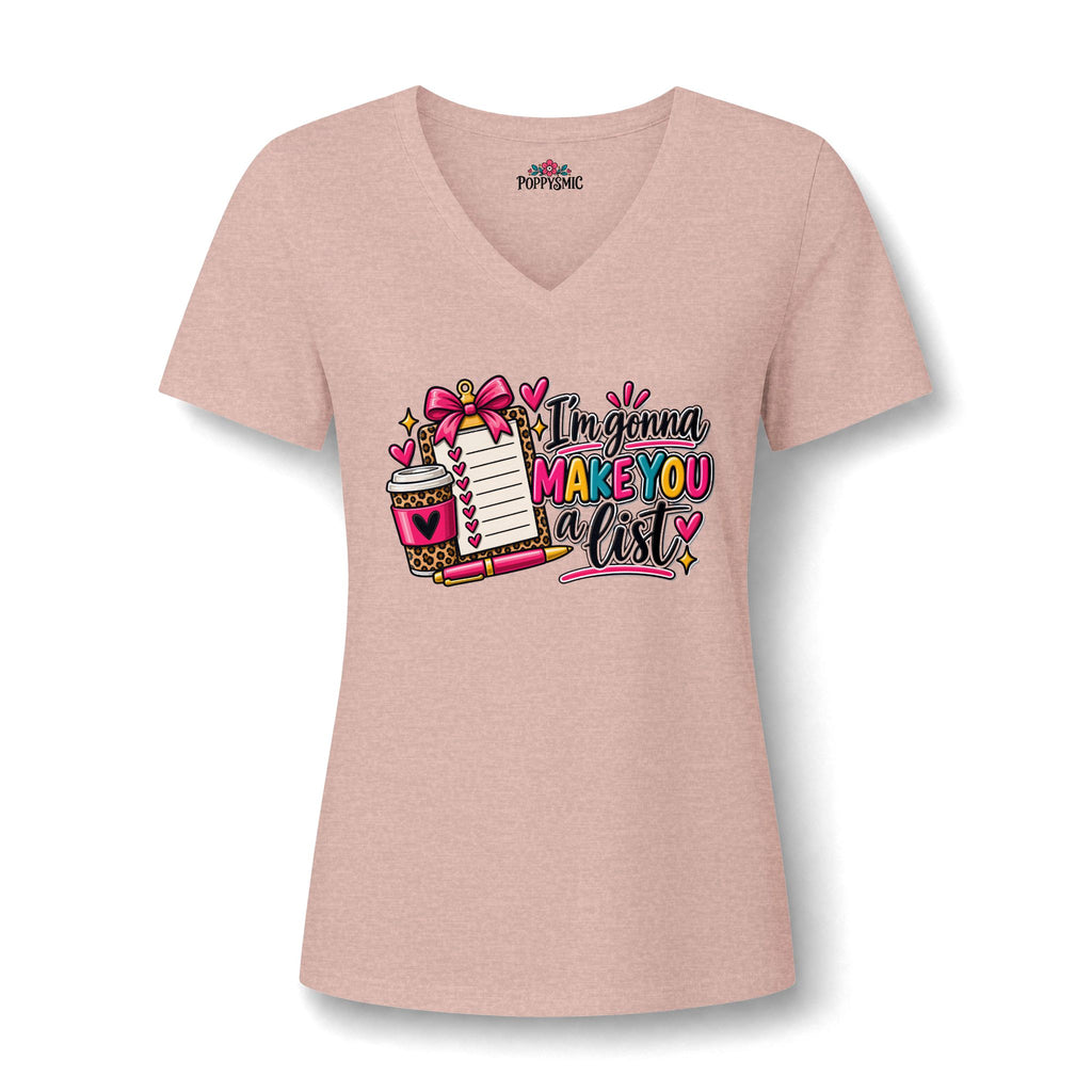 V-Neck Tee — "I'm Gonna Make You a List" Cute Planner Lover Shirt