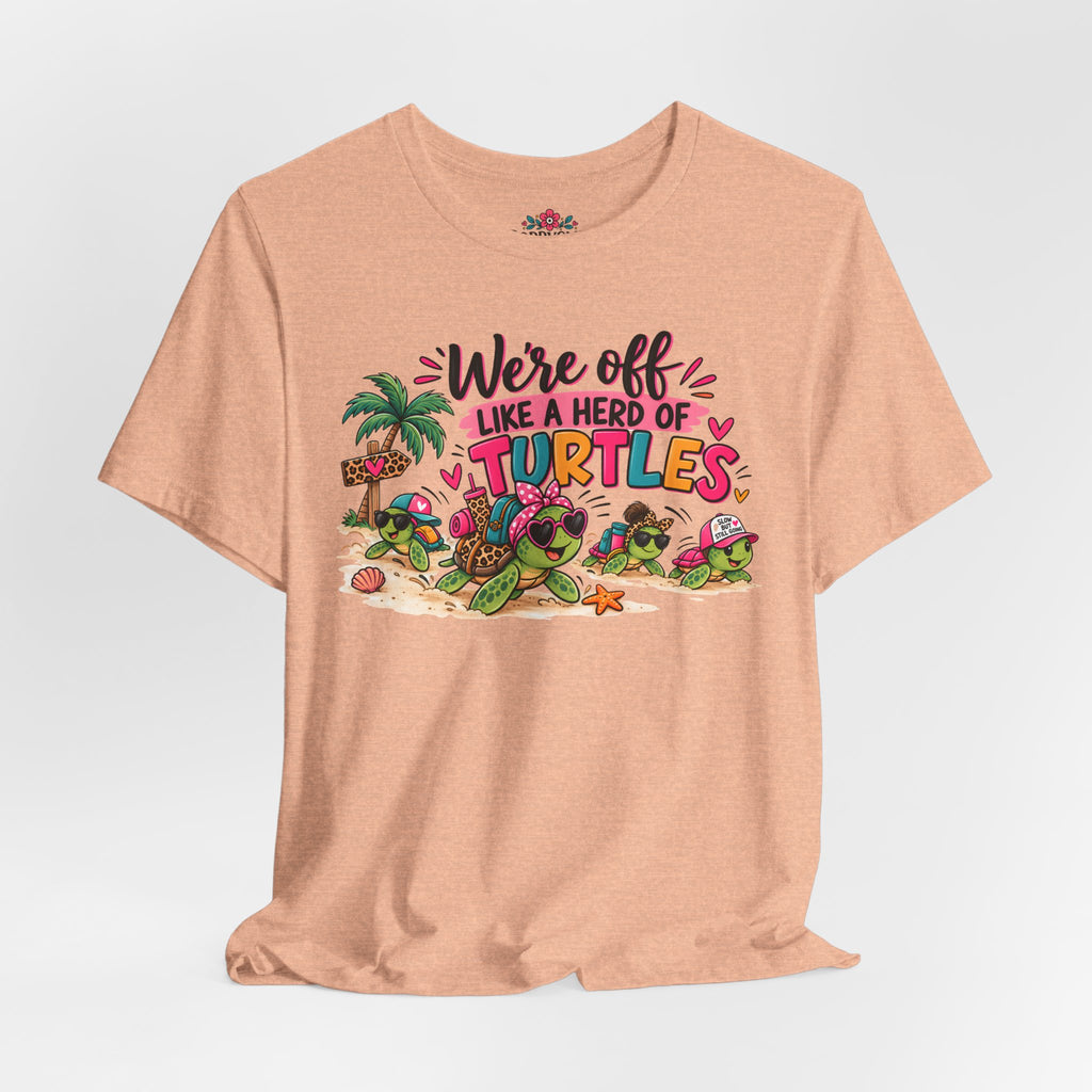 T-Shirt — "We're Off Like a Herd of Turtles"