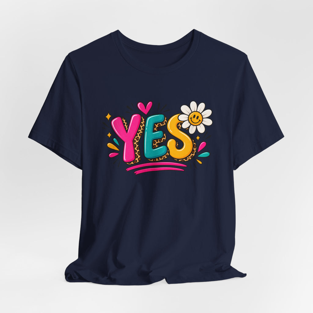 YES Floral Graphic Tee — Colorful Positive Vibes T-Shirt