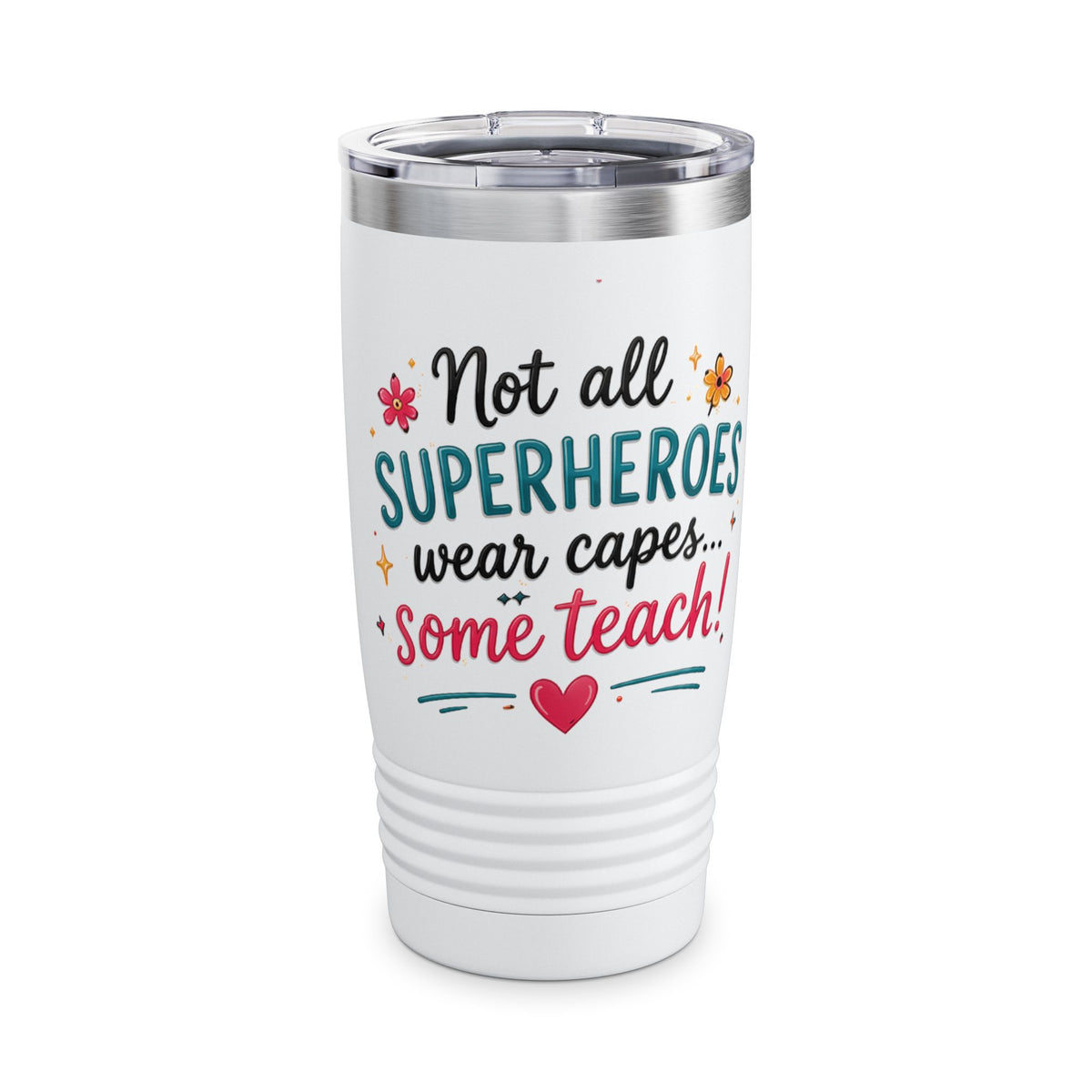 Teacher Appreciation 20oz Tumbler — "Not All Superheroes Wear Capes... Some Teach" Insulated Travel Cup