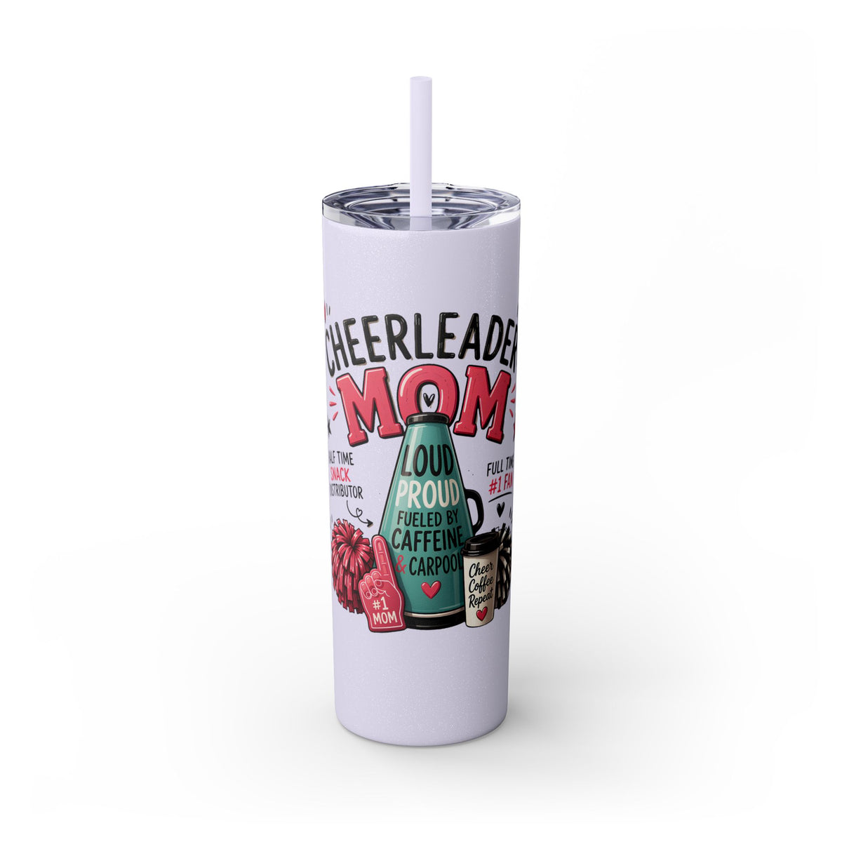 Cheerleader Mom Skinny Tumbler 20oz — Proud, Caffeine-Fueled Sideline Cup with Straw