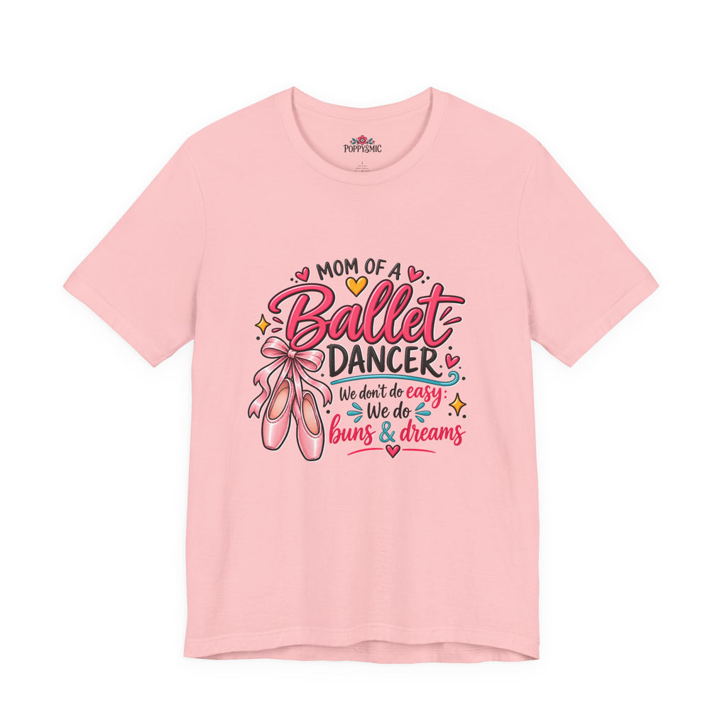 Ballet Dancer Mom T-Shirt — “Mom of a Ballet Dancer” Pink Ballet Shoes Tee