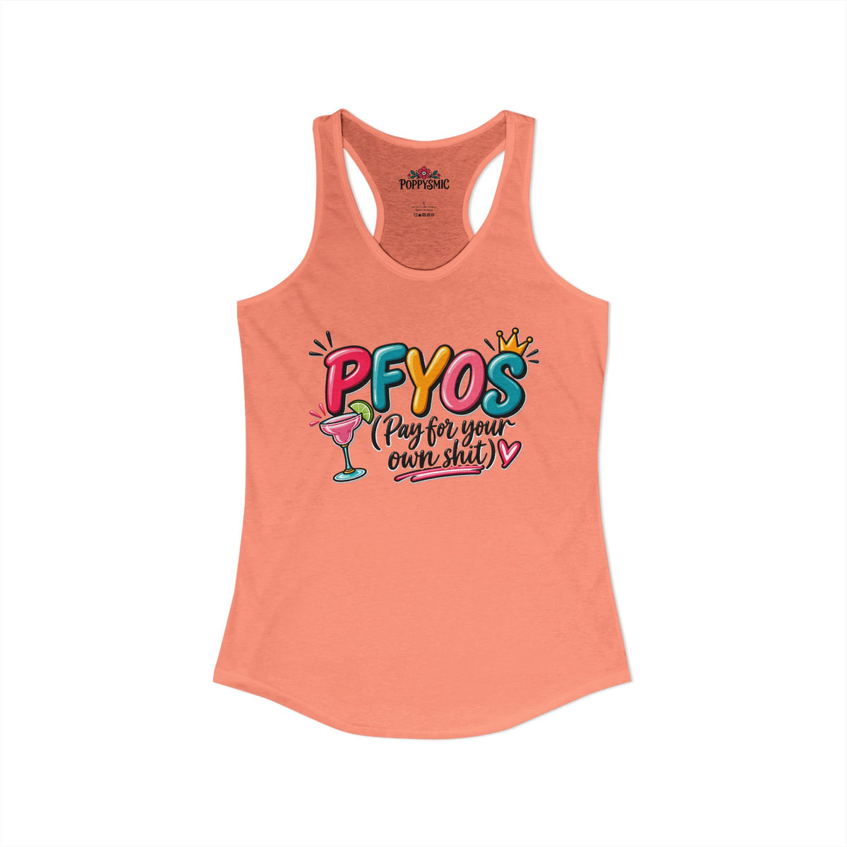Pay For Your Own Shit Women's Ideal Racerback Tank