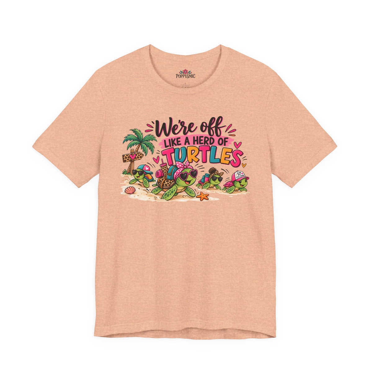 T-Shirt — "We're Off Like a Herd of Turtles"