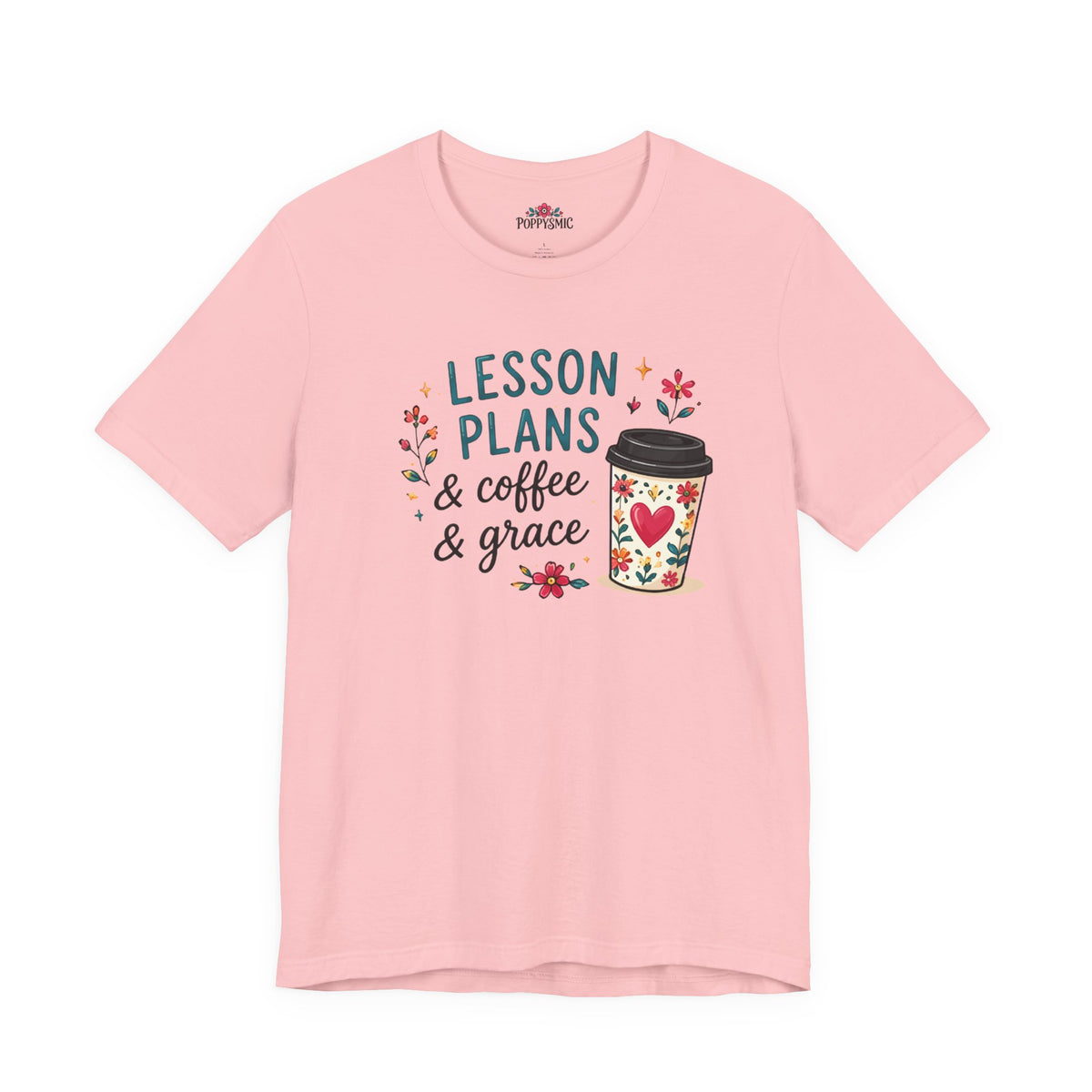 Teacher T‑Shirt – “Lesson Plans & Coffee & Grace” Floral Coffee Cup Tee