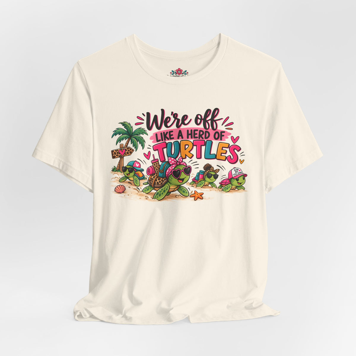 T-Shirt — "We're Off Like a Herd of Turtles"