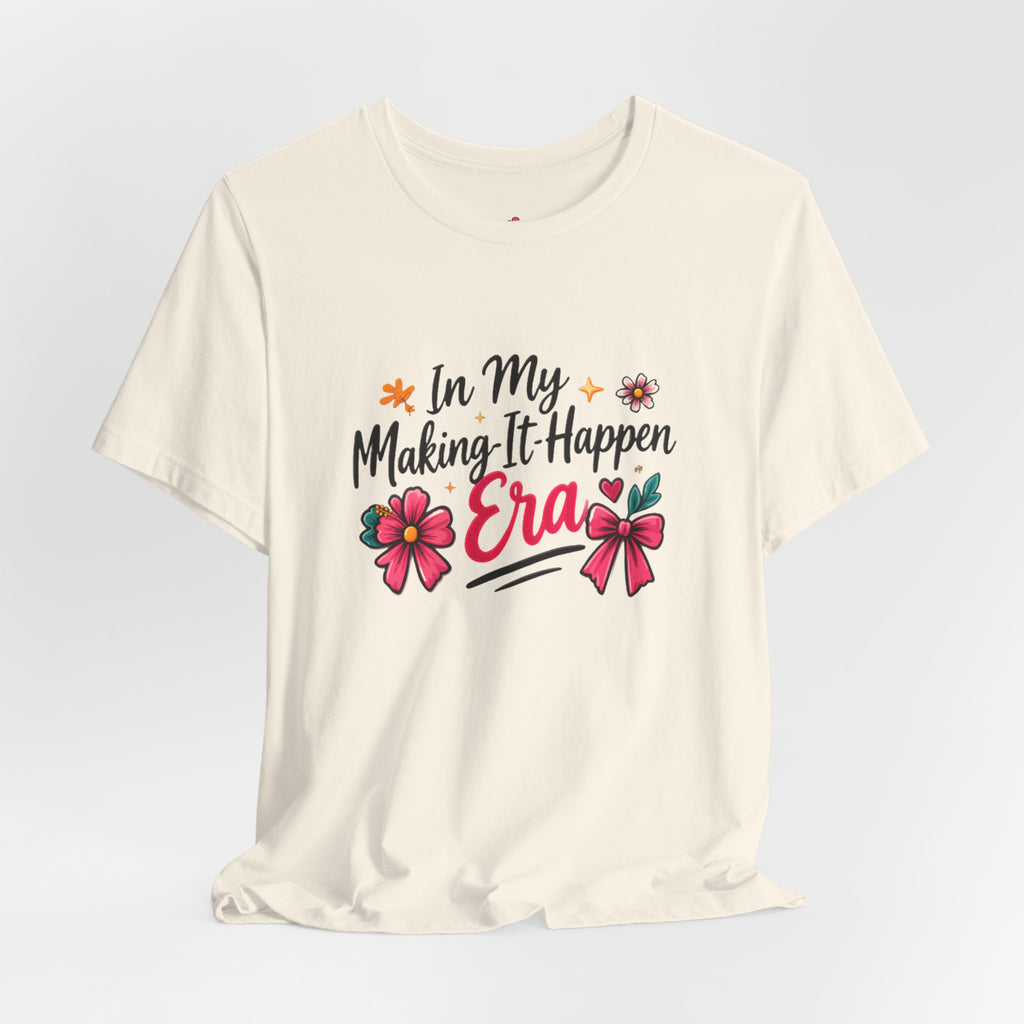 Making-It-Happen Era T-Shirt
