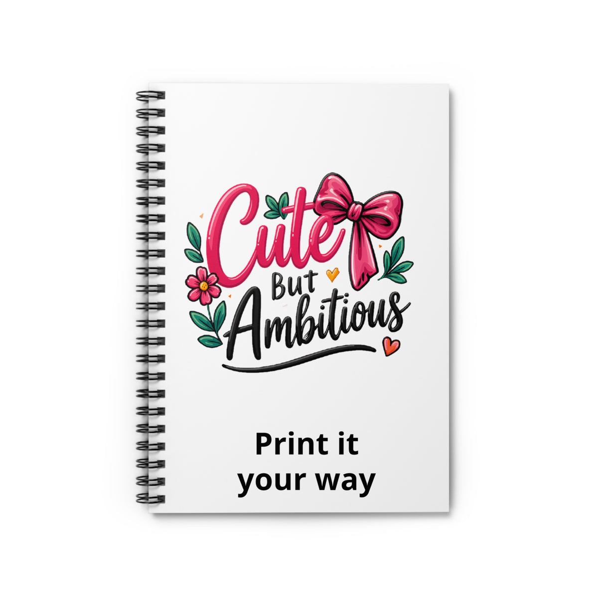 Cute but Ambitious Spiral Notebook — Floral Bow Ruled Journal for Students & Goals