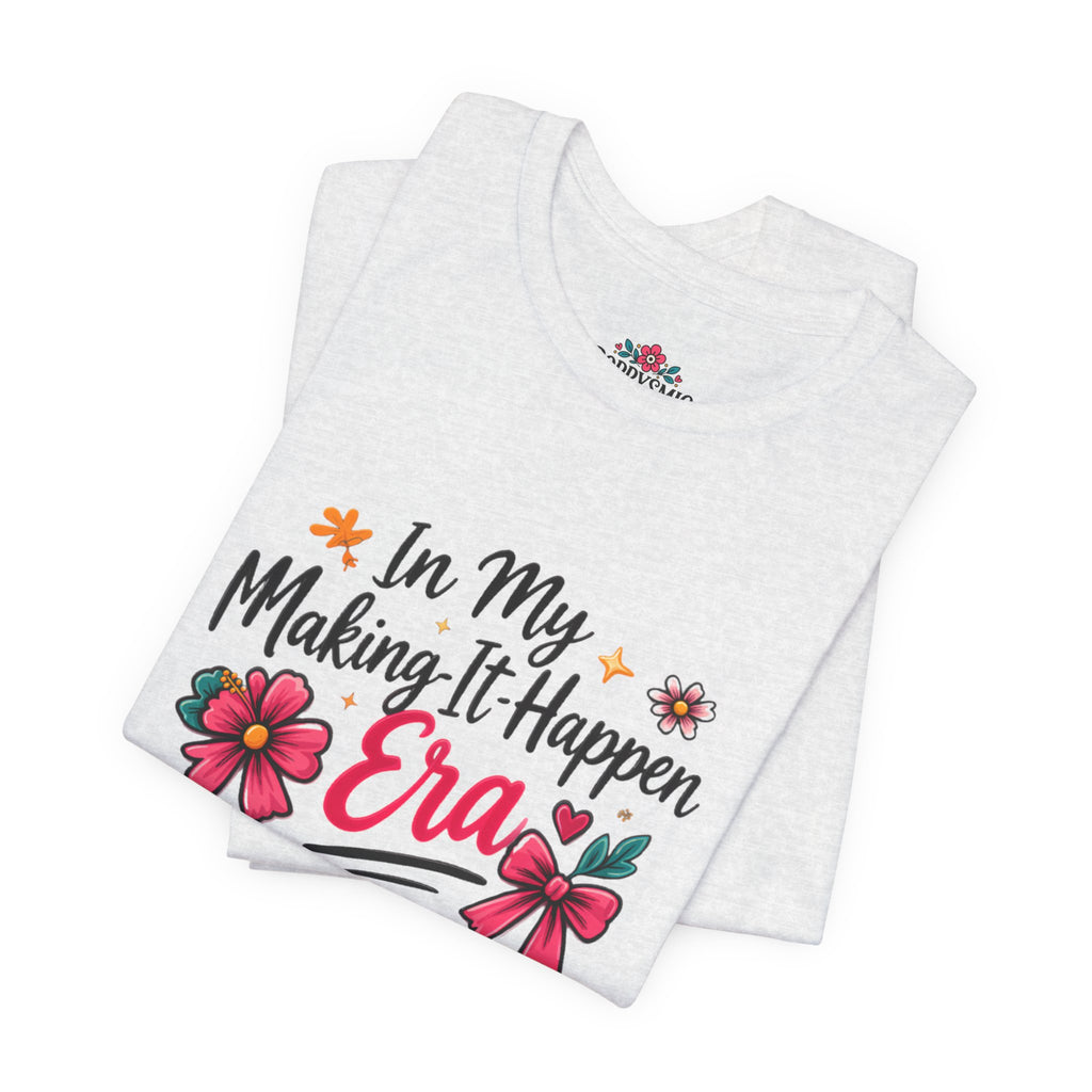 Making-It-Happen Era T-Shirt