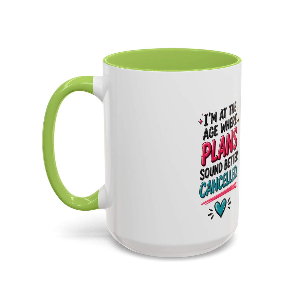 Accent Coffee Mug — "I’m At The Age Where My Plans Sound Better Cancelled"