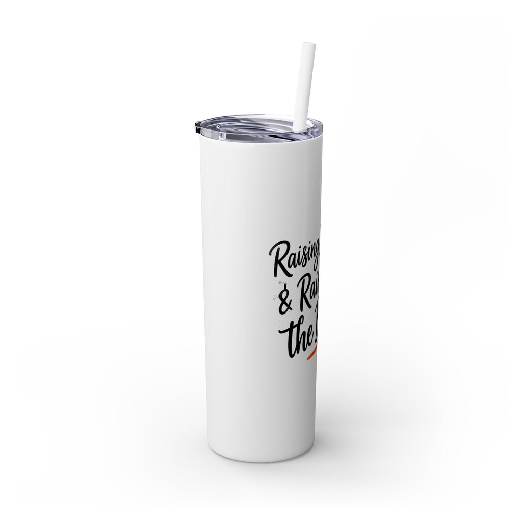 Skinny Tumbler — “Raising Babies & Raising the Bar”