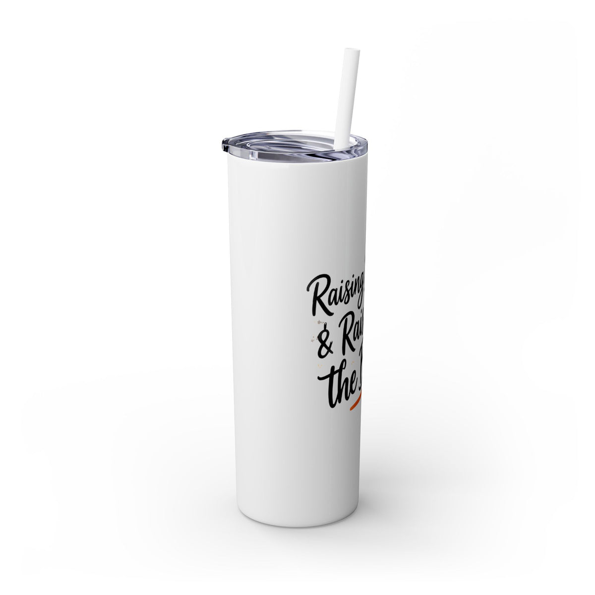 Skinny Tumbler — “Raising Babies & Raising the Bar”