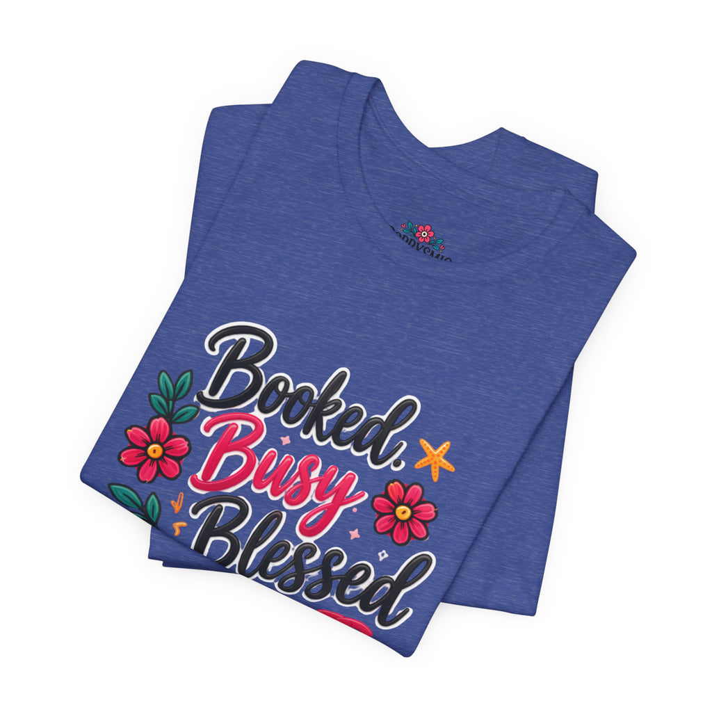 Booked Busy Blessed T‑Shirt — Floral Inspirational Graphic Tee