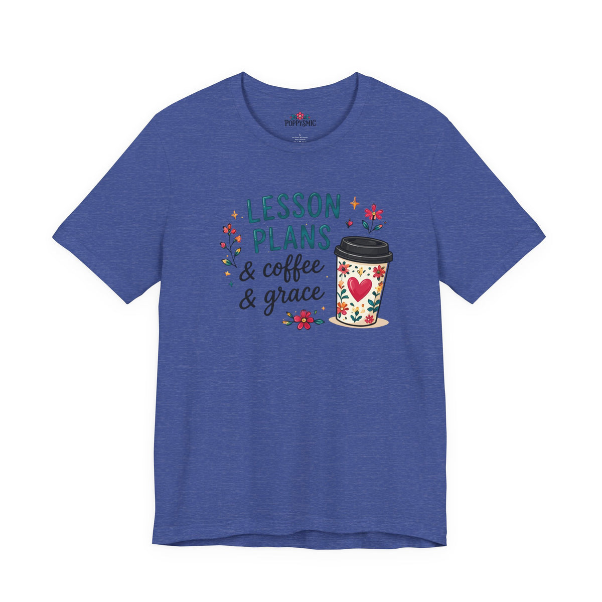 Teacher T‑Shirt – “Lesson Plans & Coffee & Grace” Floral Coffee Cup Tee