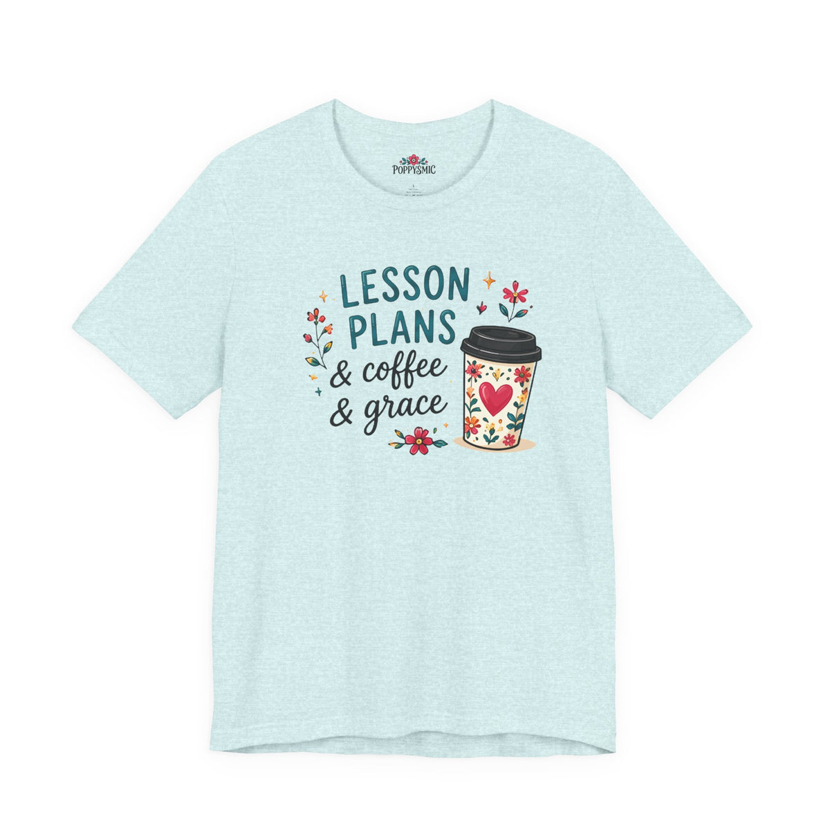 Teacher T‑Shirt – “Lesson Plans & Coffee & Grace” Floral Coffee Cup Tee