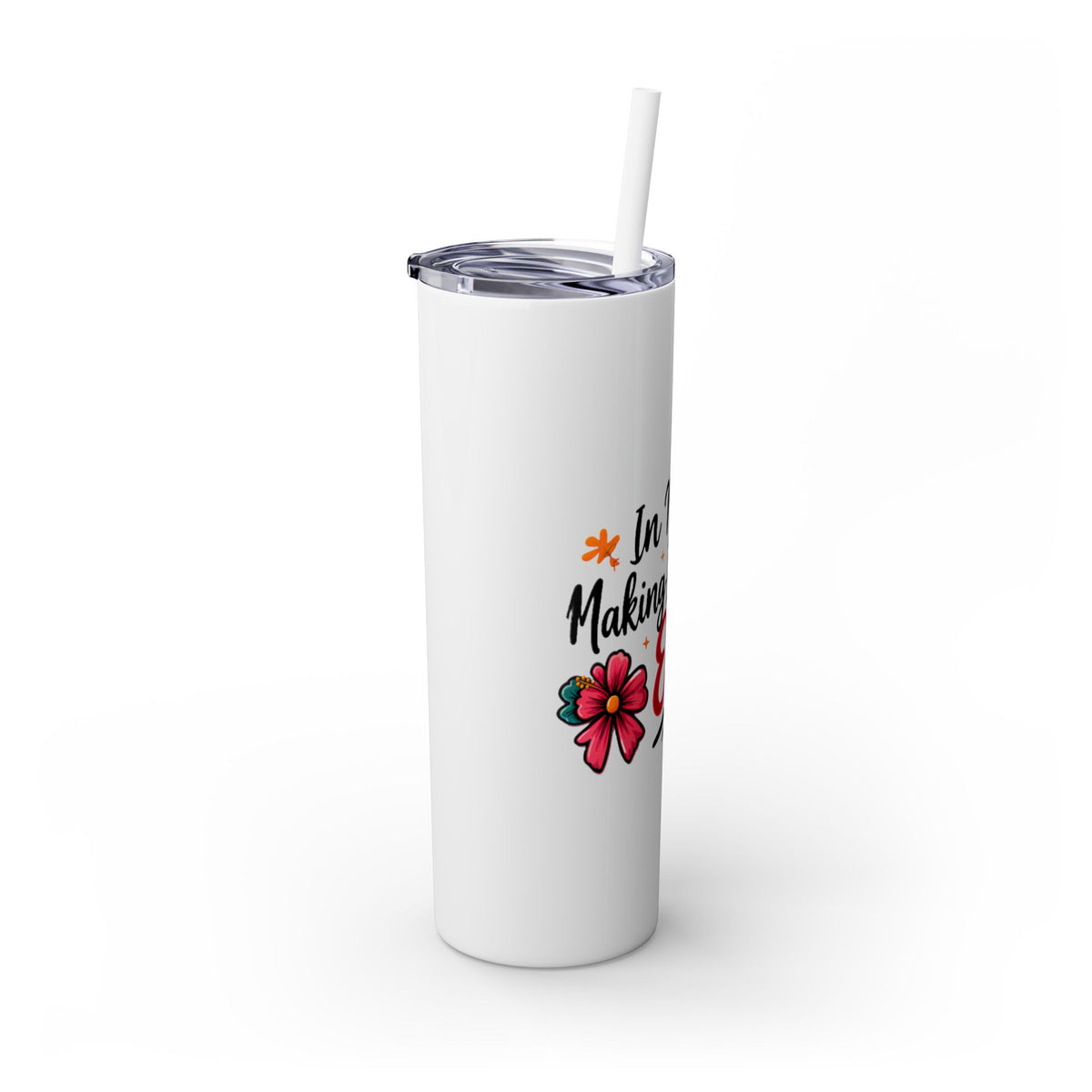 Skinny Tumbler | "In My Era Making It Happen" Floral 20oz Straw Tumbler