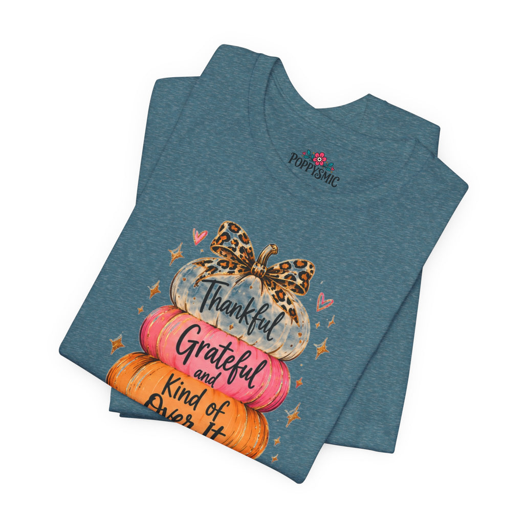 Thankful Grateful Kind of Over It Pumpkin Thanksgiving T-Shirt