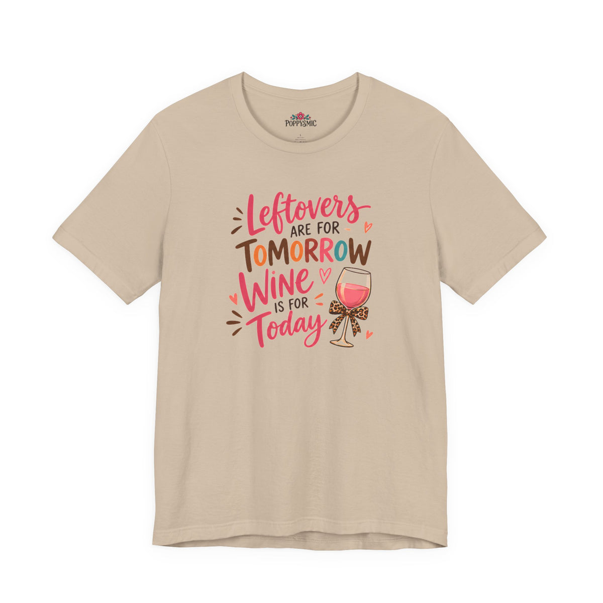 Leftovers Are for Tomorrow, Wine Is for Today T-Shirt