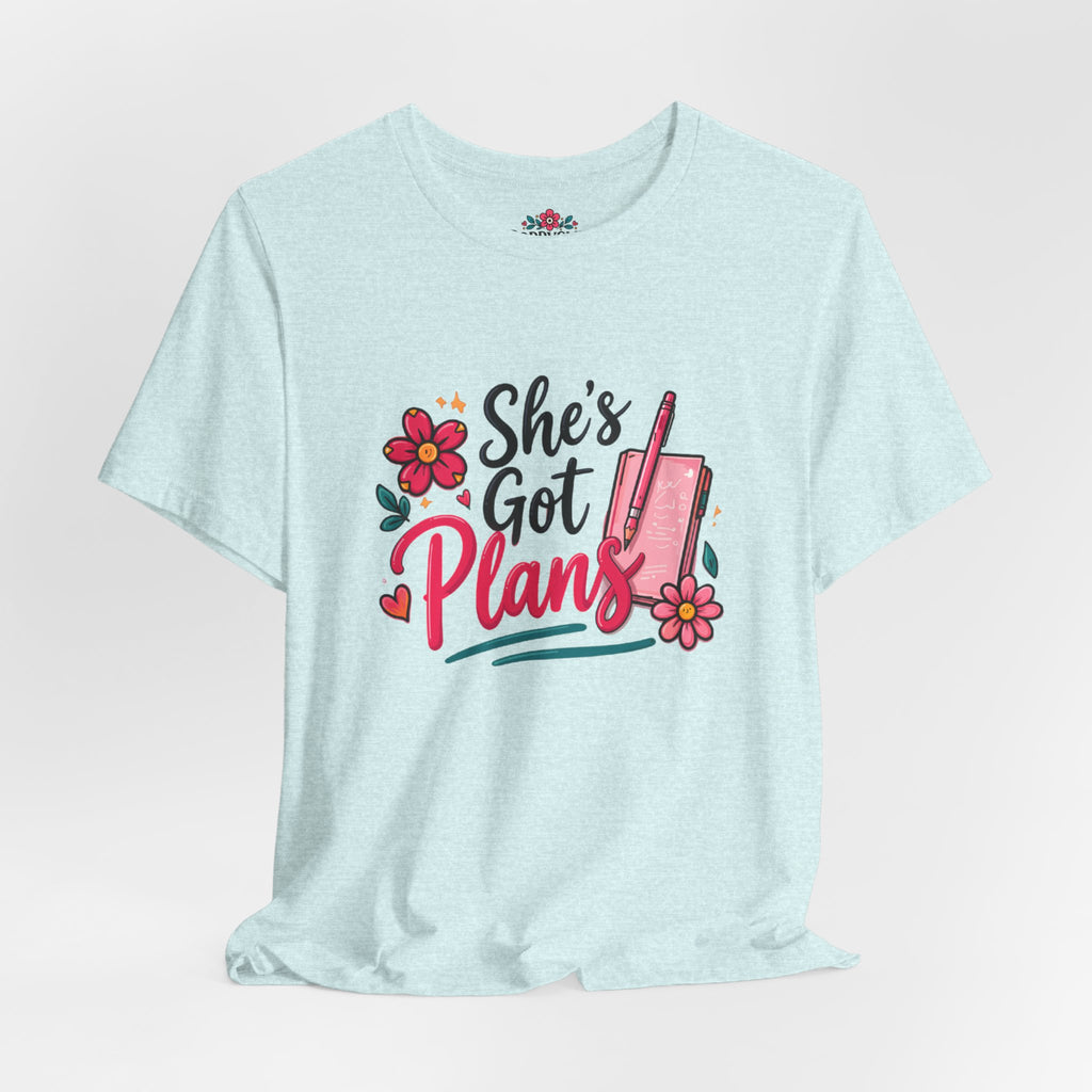 She's Got Plans Tee - Cute Shirt for Women