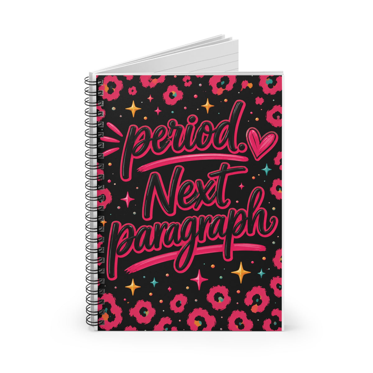 Spiral Notebook — "Period. Next Paragraph." Floral Ruled Journal