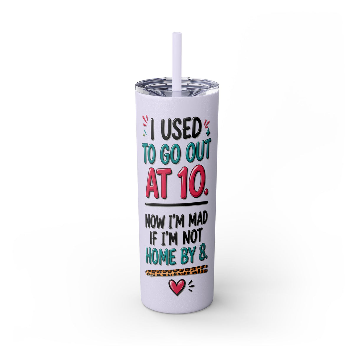 Skinny Tumbler — Funny "I Used to Go Out at 10" Insulated Travel Cup (20oz)