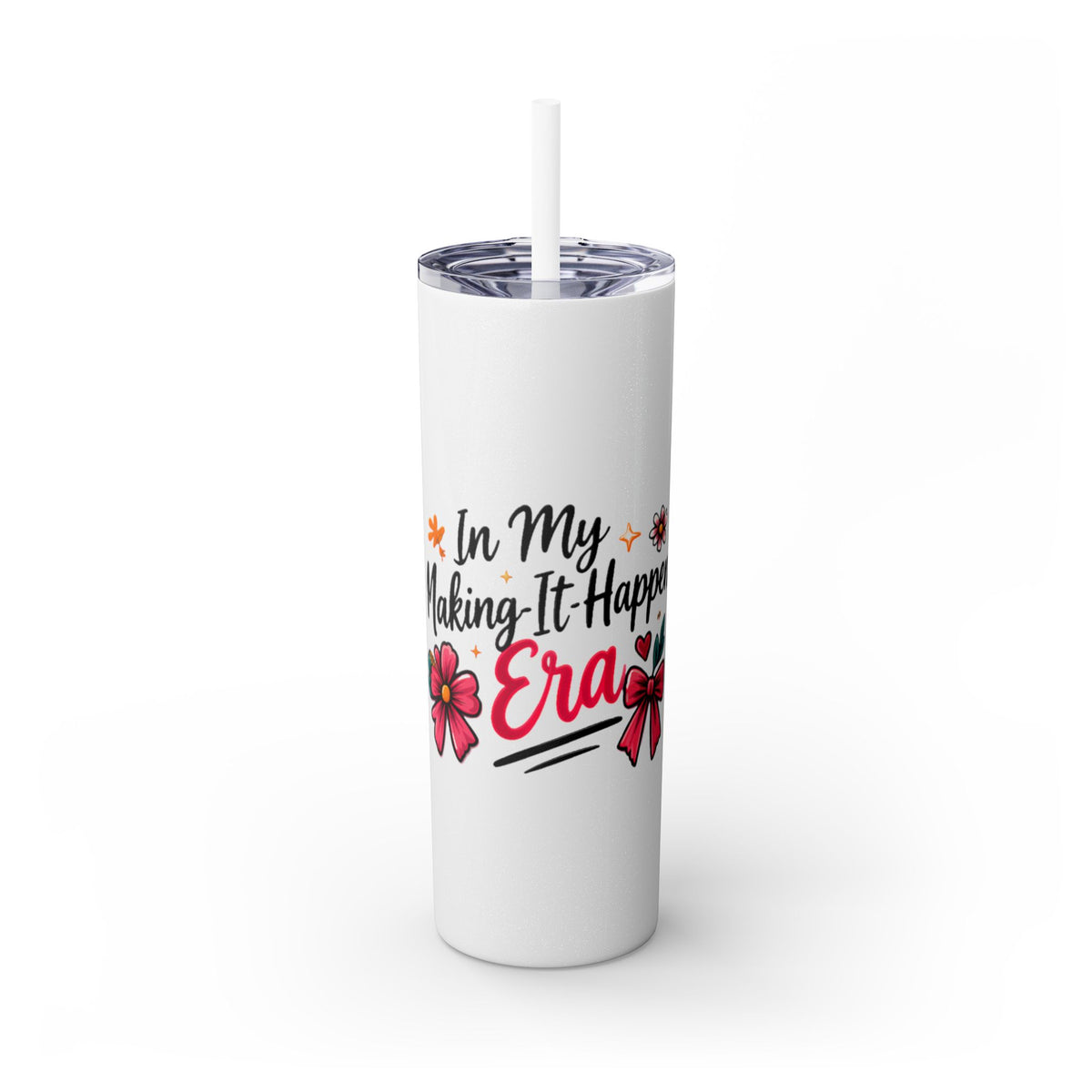 Skinny Tumbler | "In My Era Making It Happen" Floral 20oz Straw Tumbler